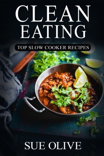 Best Clean Eating Books
 Delicious Clean Eating Crockpot Recipes landeelu