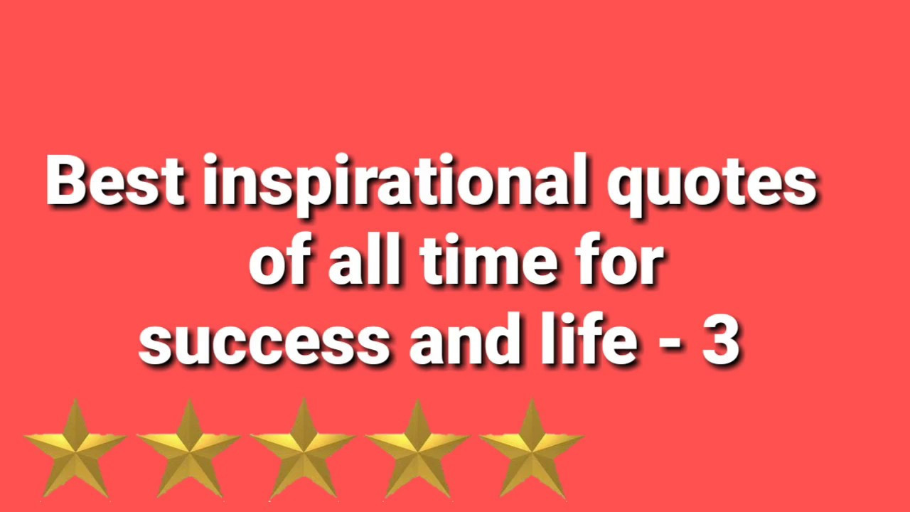 Best Motivational Quote Of All Time
 Best inspirational quotes of all time for success and life