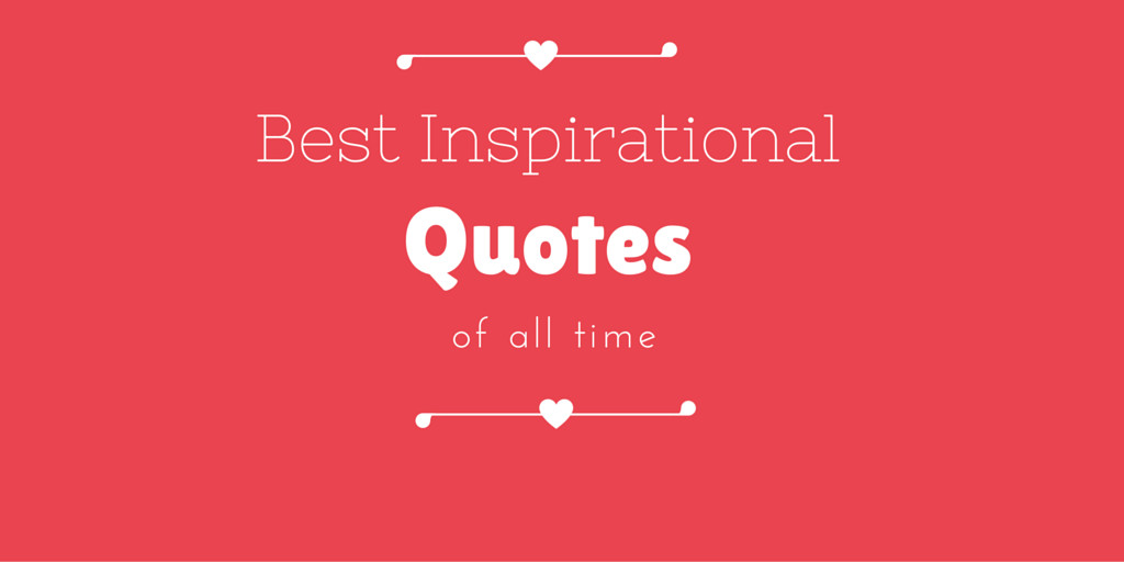 Best Motivational Quote Of All Time
 28 best & motivational quotes of all time entrepreneur