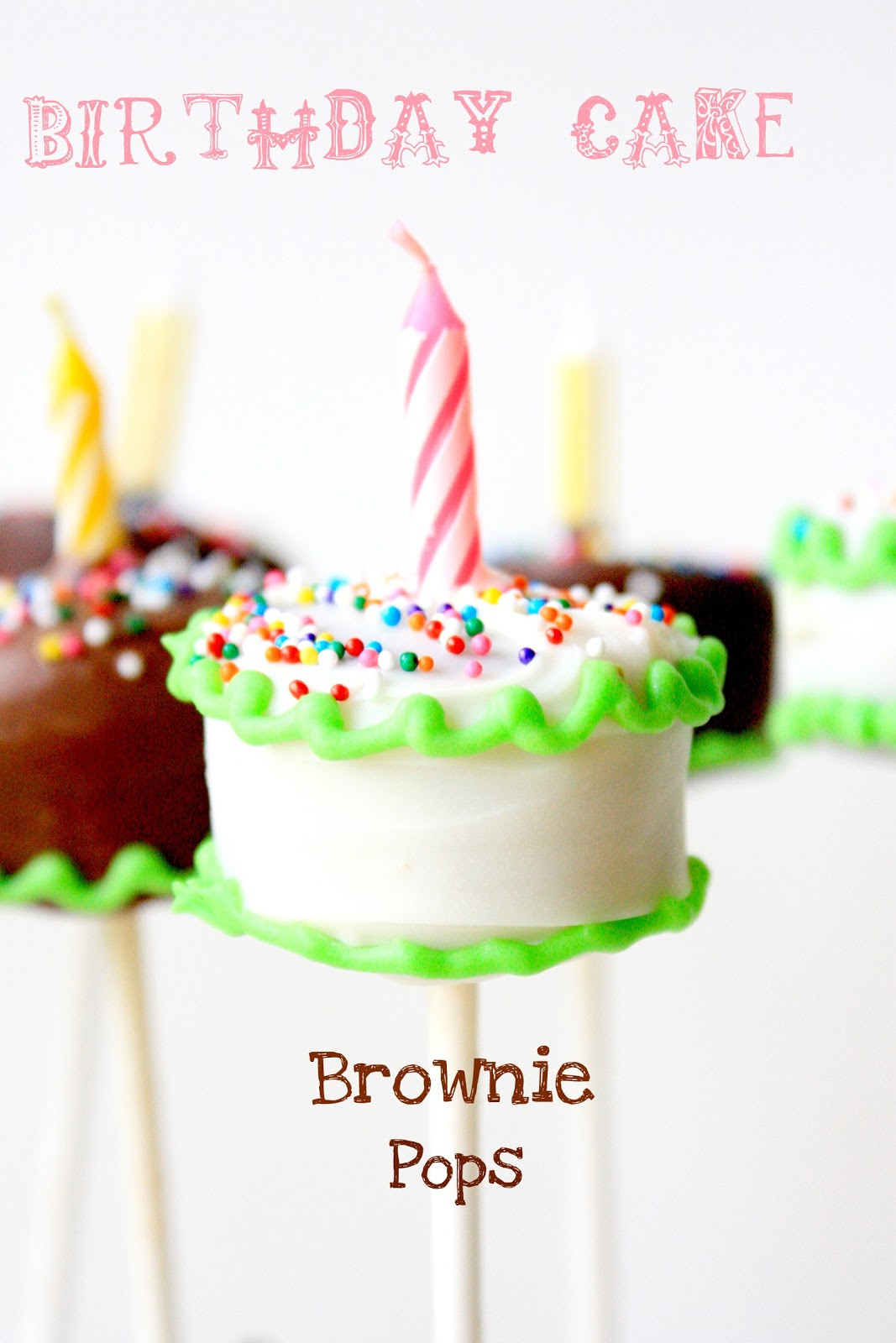 Birthday Cake Pops
 Munchkin Munchies Birthday Cake Brownie Pops