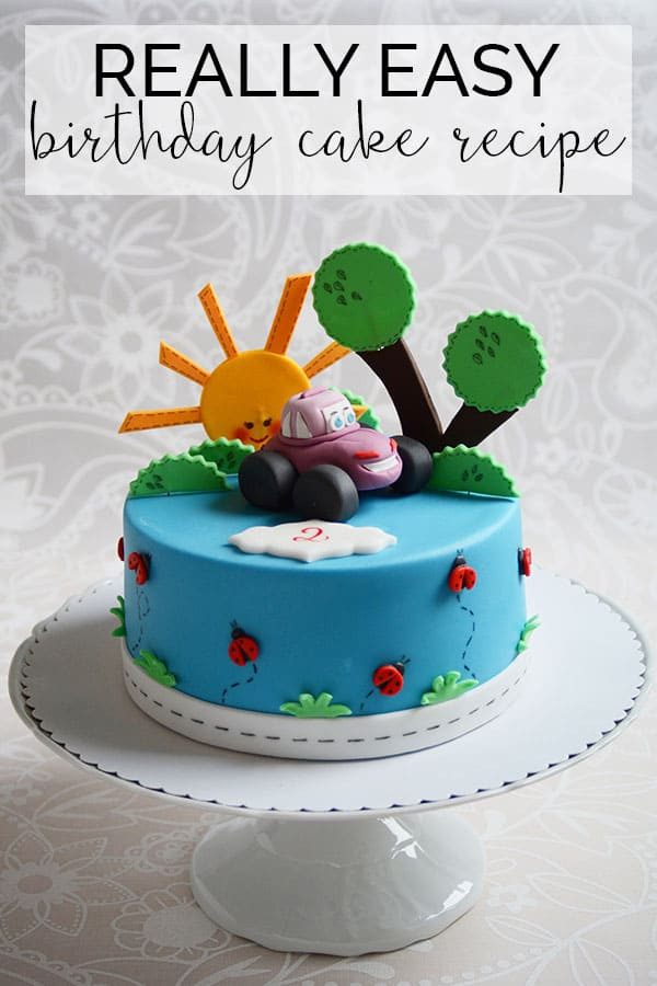 Birthday Cake Video
 Really Easy Birthday Cake Recipe for Busy Mums