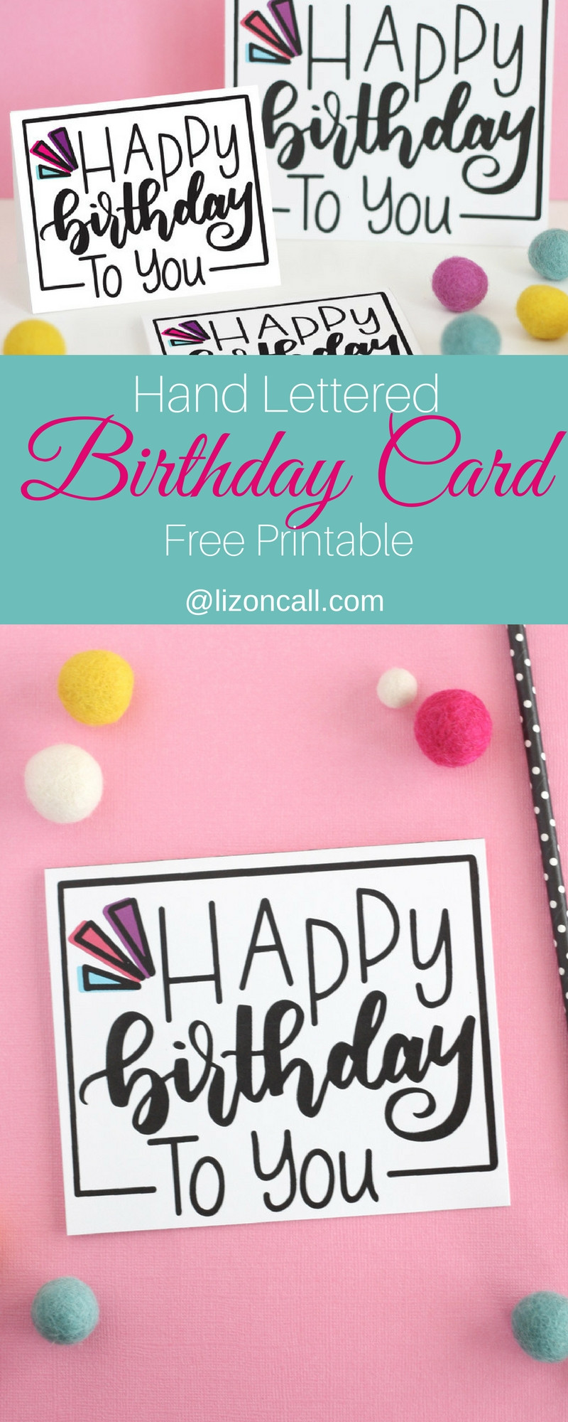 Birthday Cards Printable
 Hand Lettered Free Printable Birthday Card Liz on Call
