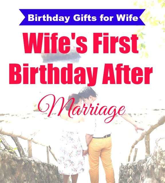 Birthday Gifts For My Wife
 Best Birthday Gifts for Wife After Marriage birthday