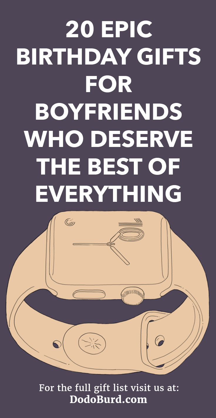 Birthday Gifts For New Boyfriend
 20 Epic Birthday Gifts for Boyfriends Who Deserve the Best