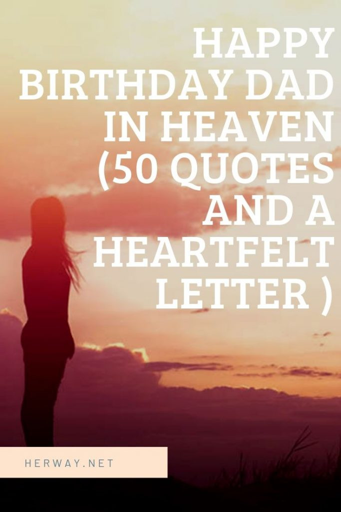 Birthday Quotes For Dad In Heaven
 Happy Birthday Dad In Heaven 50 Quotes And A Heartfelt