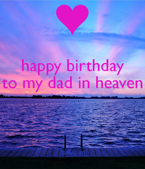 Birthday Quotes For Dad In Heaven
 Poster created with the Keep Calm o matic Why not create