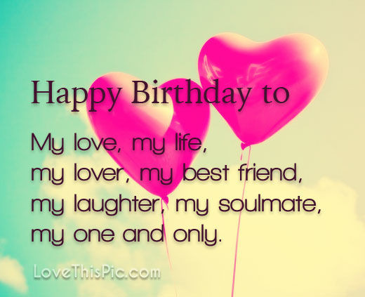Birthday Quotes For My Love
 Happy Birthday To My Love s and for