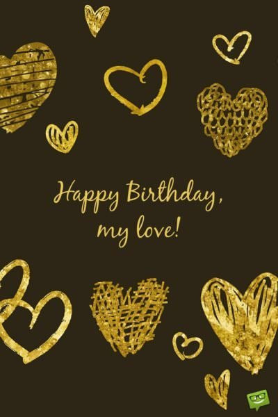 Birthday Quotes For My Love
 My Most Precious Feelings