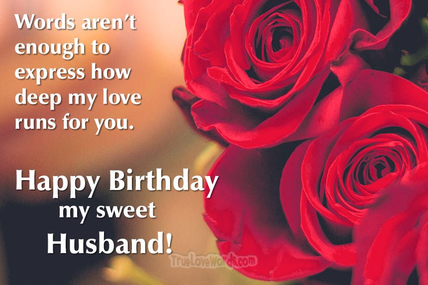 Birthday Wishes For A Husband
 45 Birthday Wishes For Husband True Love Words