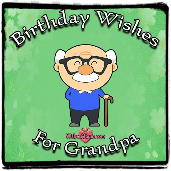 Birthday Wishes For Grandpa
 65 Happy Birthday Wishes For Grandpa WishesAlbum