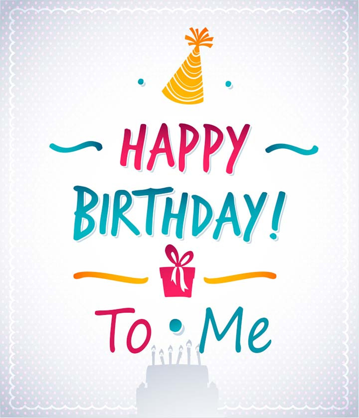 Birthday Wishes For Myself
 170 Special Birthday Wishes for Myself Messages Quotes