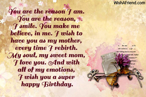 Birthday Wishes From Mom To Son
 You are the reason I am Mom Birthday Message