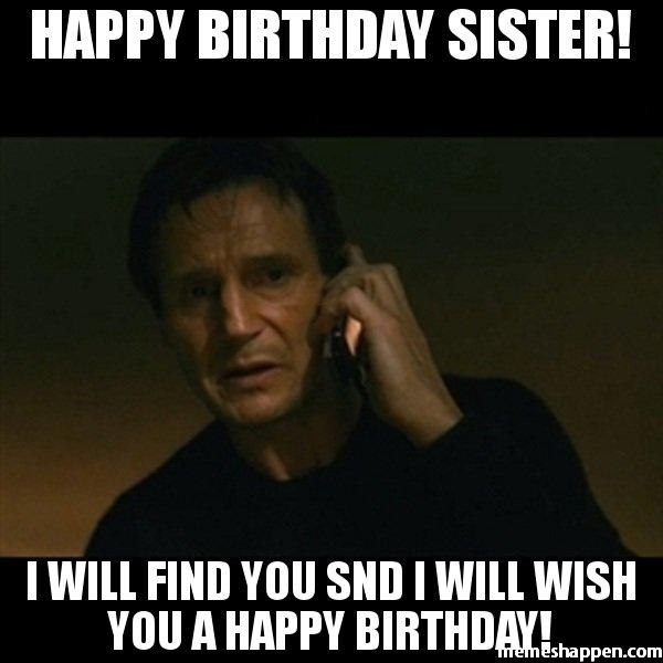 Birthday Wishes Meme
 30 Hilarious Birthday Memes For Your Sister