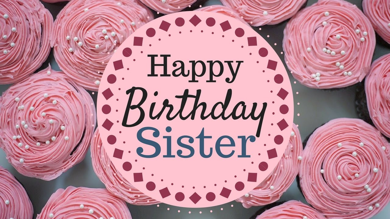 Birthday Wishes To My Sister
 Happy Birthday Wishes and Greetings For Sister