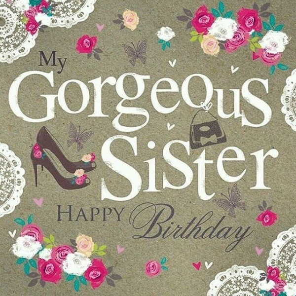Birthday Wishes To My Sister
 Happy Birthday Sister Quotes and Wishes to Text on Her Big Day