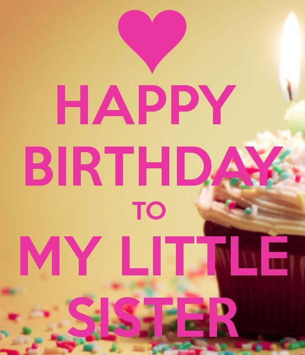 Birthday Wishes To My Sister
 Happy Birthday To My Little Sister s and
