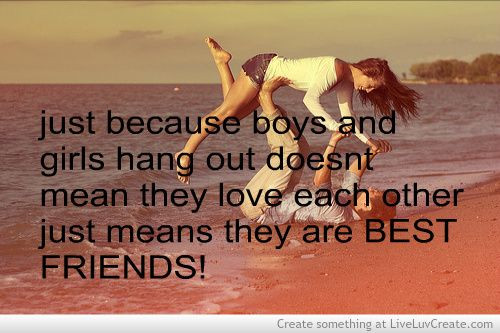 Boy And Girl Friendship Quotes
 Friendships between boys and girls