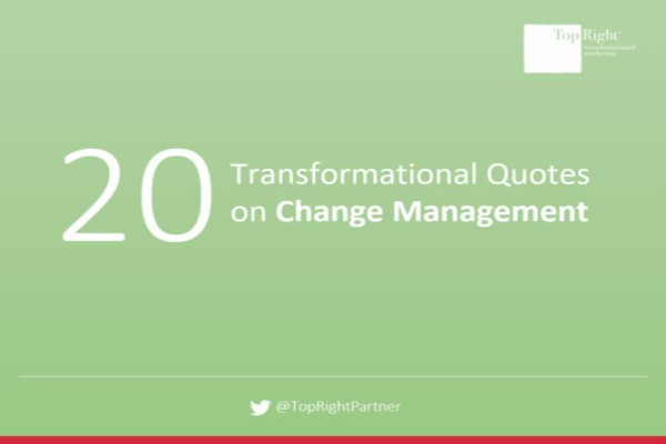 Change Leadership Quotes
 20 Transformational Quotes on Change Management TopRight