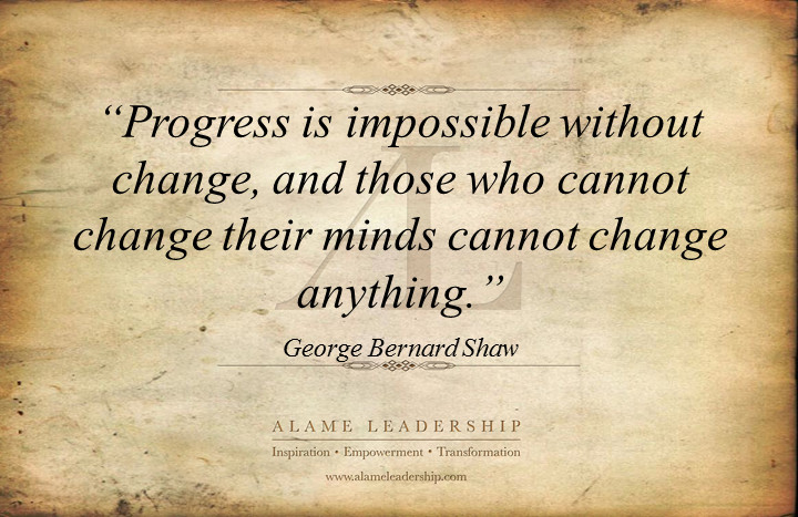 Change Leadership Quotes
 George Bernard Shaw’s Week AL Inspiring Quote on Change