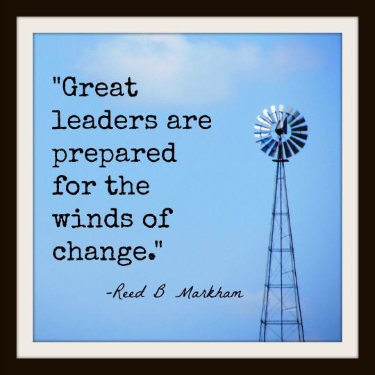Change Leadership Quotes
 "Great leaders are prepared for the winds of change