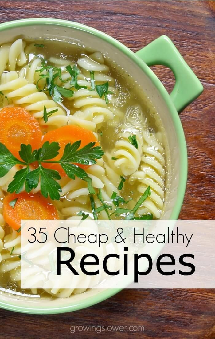 Cheap Healthy Dinner Ideas
 35 Cheap and Healthy Recipes Meal Ideas on a Tight