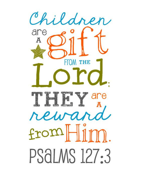 Children Are A Gift From God Bible Verse
 Pin on Scripture