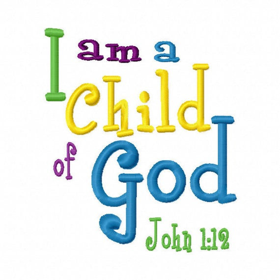 Children Are A Gift From God Bible Verse
 I am a Child of God Bible verse 4x4 5x7 6x10 Machine