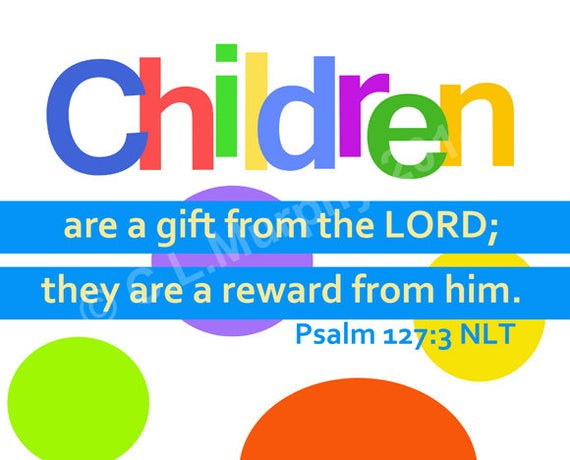 Children Are A Gift From God Bible Verse
 Items similar to Nursery New Baby Baby Shower Scripture