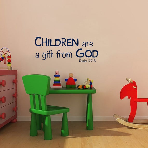 Children Are Gifts From God
 Children are a t from God vinyl decal Nursery Childcare