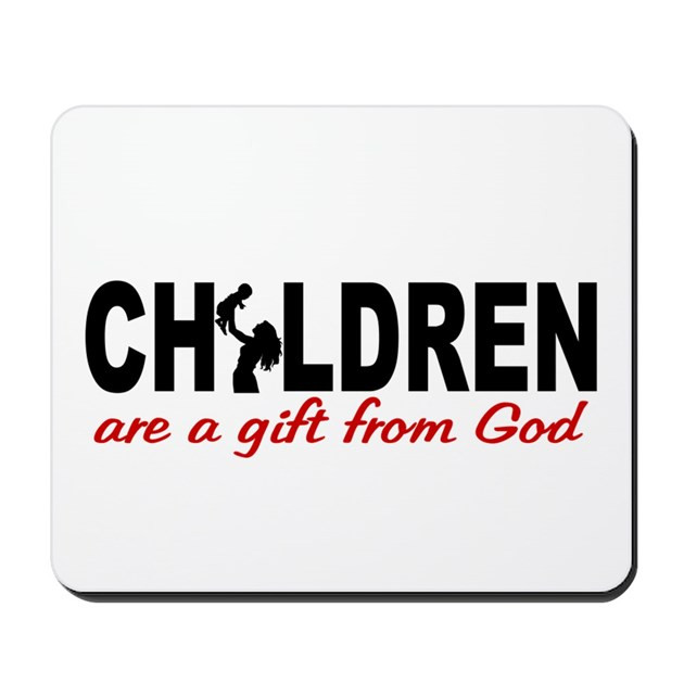 Children Are Gifts From God
 Children Are a Gift from God Mousepad by cloverbelle