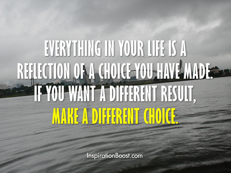 Choice In Life Quotes
 Life Choice Quotes