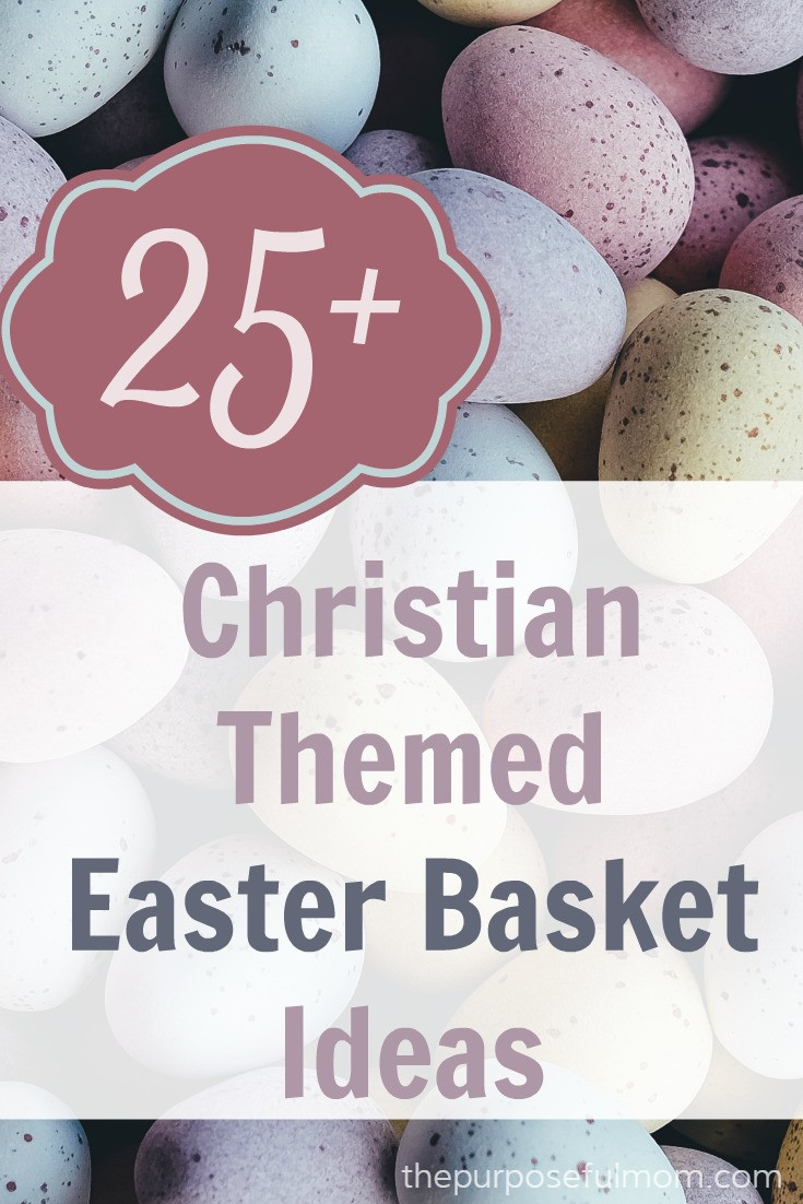 Christian Gift Baskets Ideas
 25 Christian Themed Easter Basket Ideas The Purposeful Mom