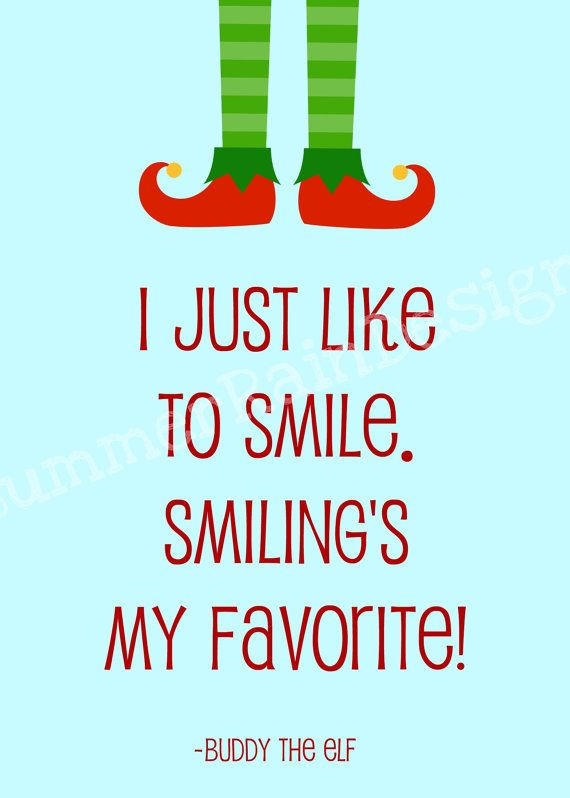Christmas And Kids Quotes
 Elf movie quote print Buddy the Elf Smiling s my
