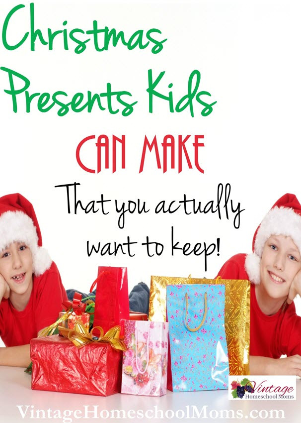 Christmas Gift Child Can Make
 Gifts Kids Can Make Ultimate Homeschool Radio Network