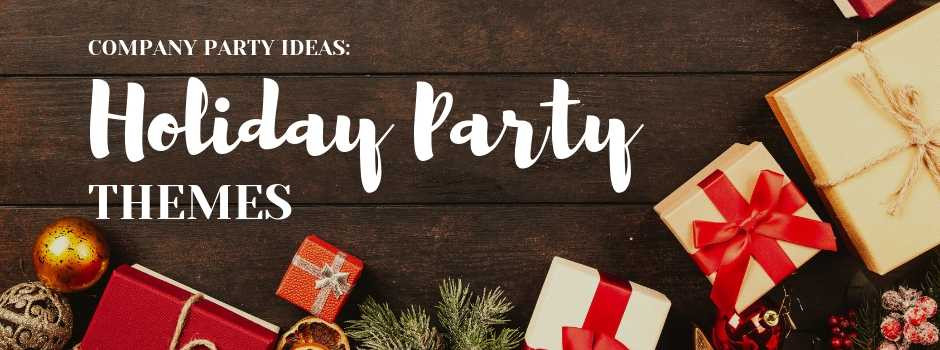 Company Holiday Party Ideas
 pany Party Ideas Themes for your next holiday party