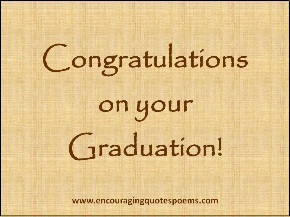 Congratulations Quotes For Graduation
 Congratulatory Quotes For Graduates QuotesGram