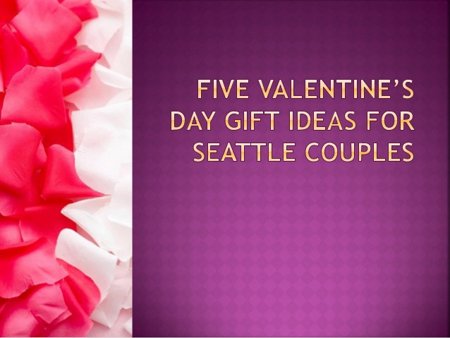 Couples Gift Ideas For Valentines
 Five valentine’s day t ideas for seattle couples