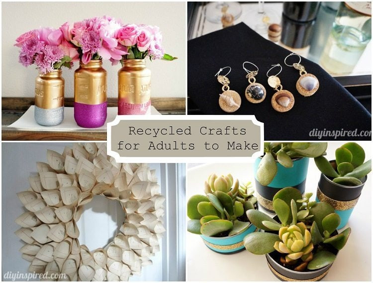 Craft Project Ideas For Adults
 24 Cheap Recycled Crafts for Adults to Make DIY Inspired