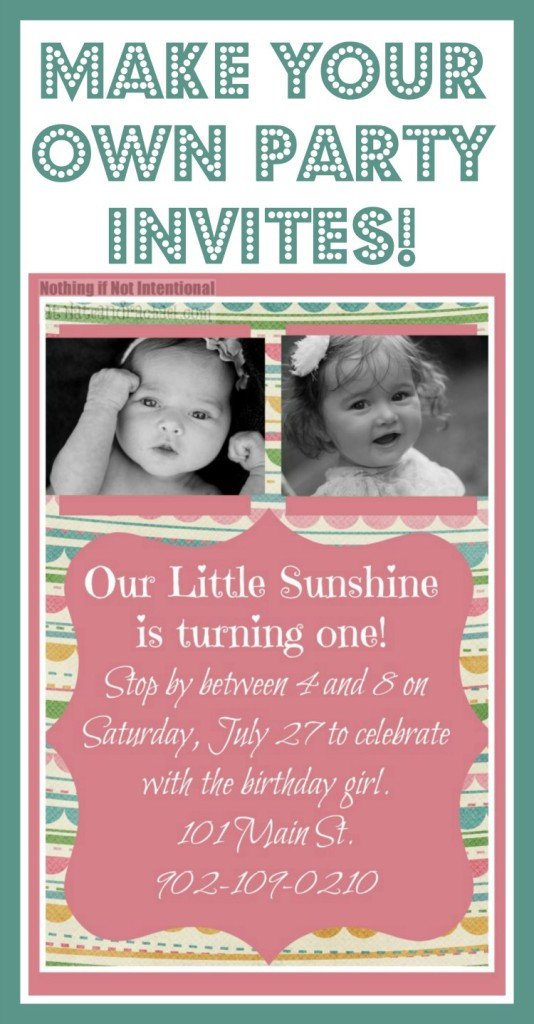 Create Birthday Party Invitations
 Make Your Own Invitations so cute easy and frugal