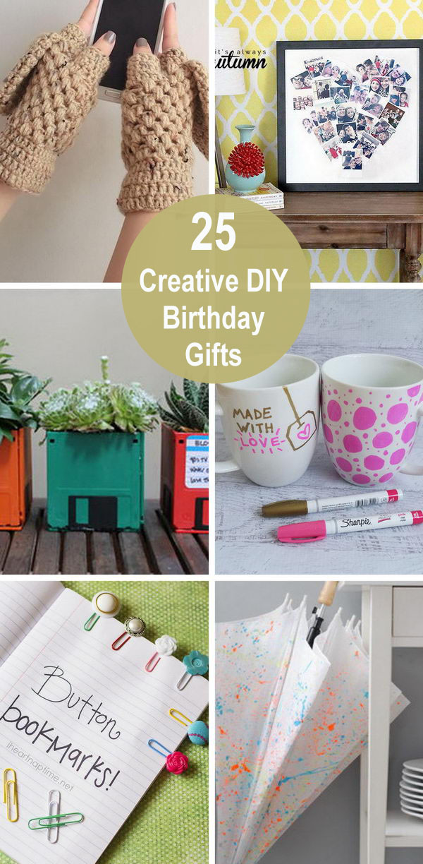 Creative DIY Birthday Gifts
 Creative DIY Birthday Gifts
