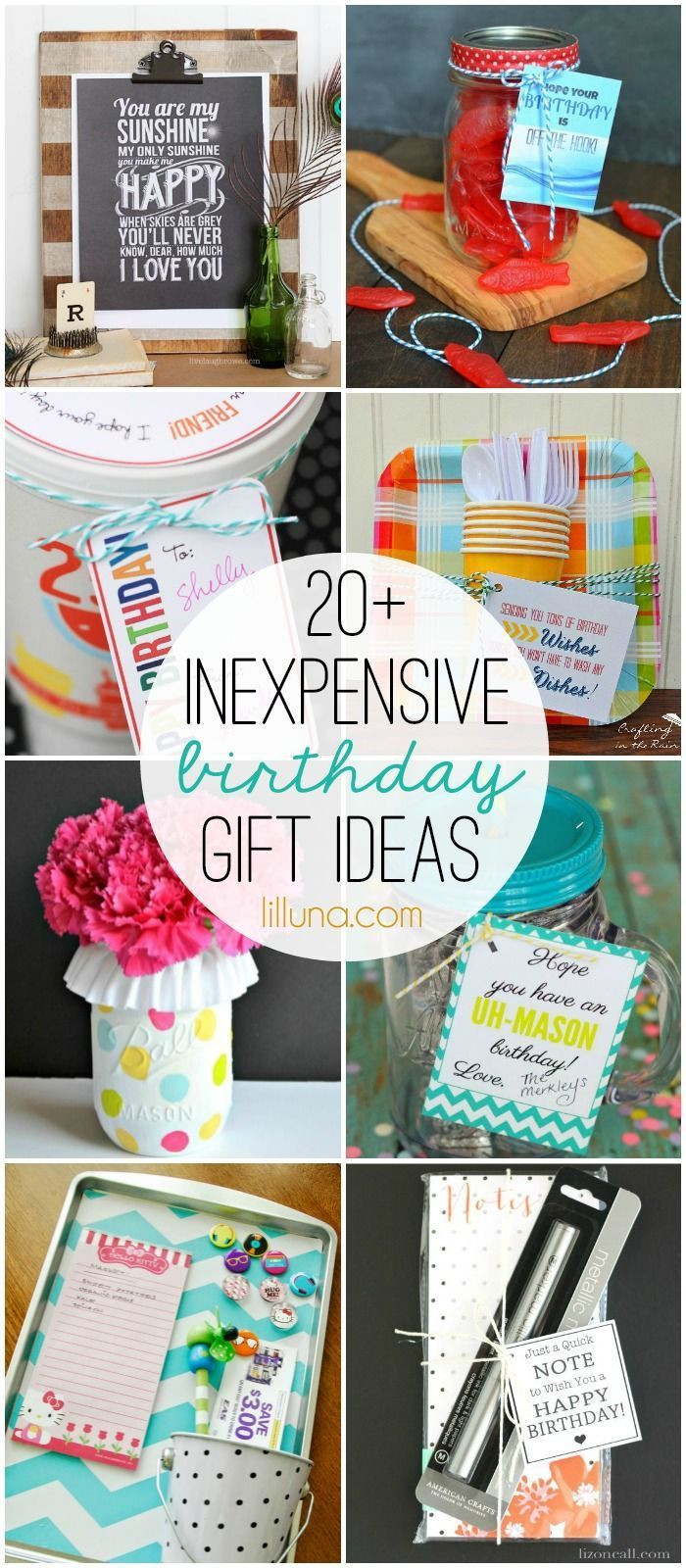 Creative DIY Birthday Gifts
 20 Inexpensive Birthday Gift Ideas