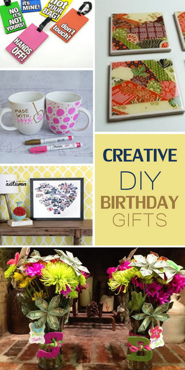 Creative DIY Birthday Gifts
 Creative DIY Birthday Gifts Hative