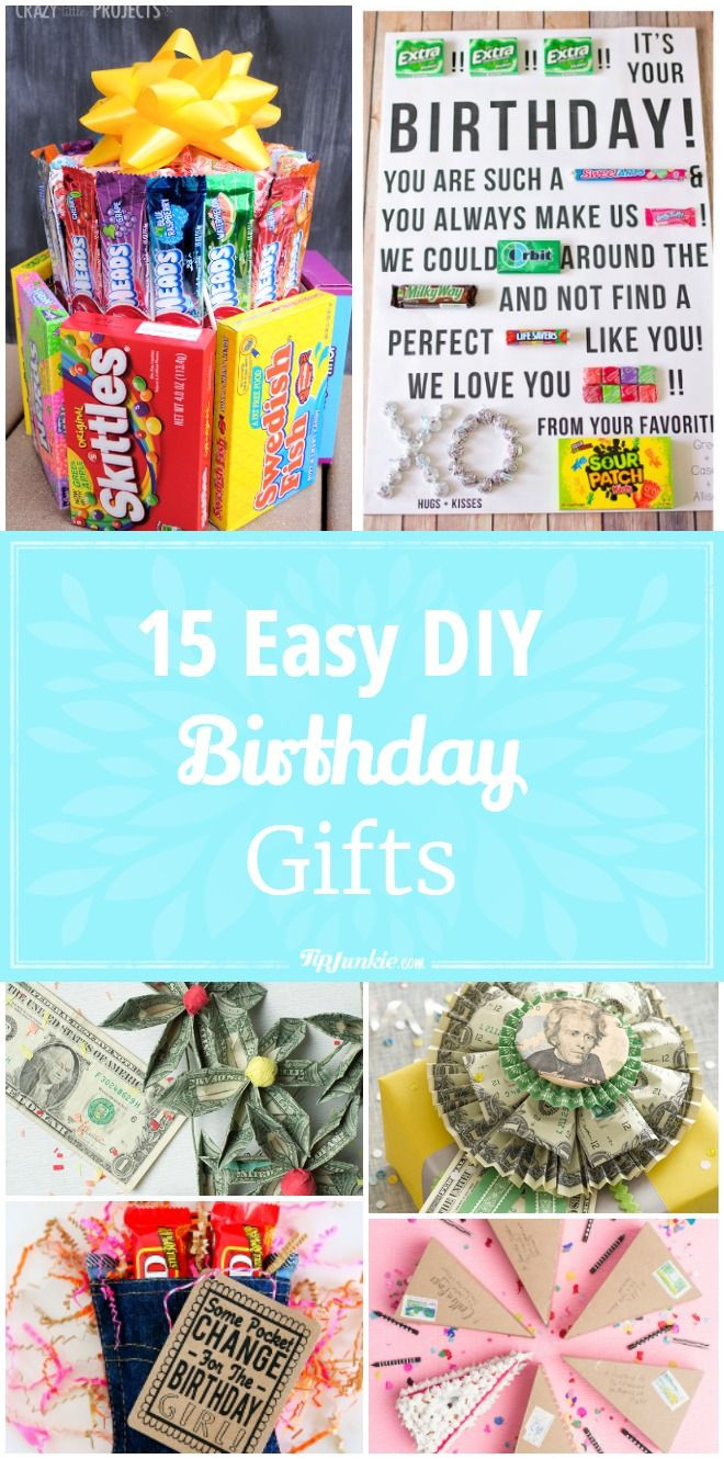 Creative DIY Birthday Gifts
 15 Easy DIY Birthday Gifts t ideas