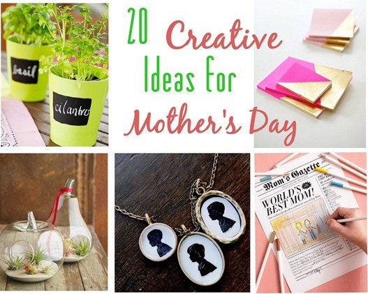 Creative Mother Day Gift Ideas
 20 Creative Ideas for Mother’s Day Gifts