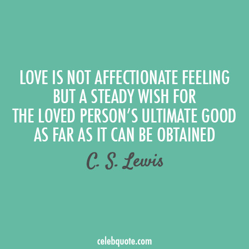 Cs Lewis Quote On Love
 C S Lewis Quote About love feelings affection CQ