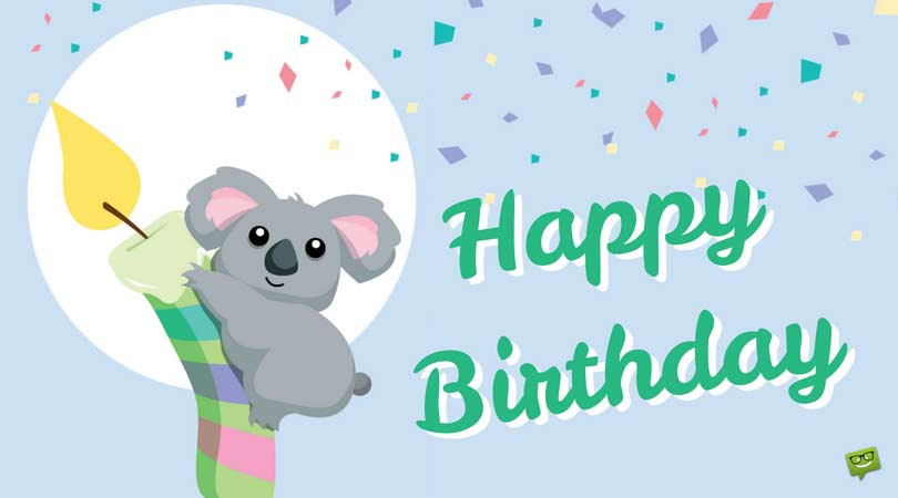 Cute Happy Birthday Wishes
 67 The Best Birthday Quotes for a Very Special Day