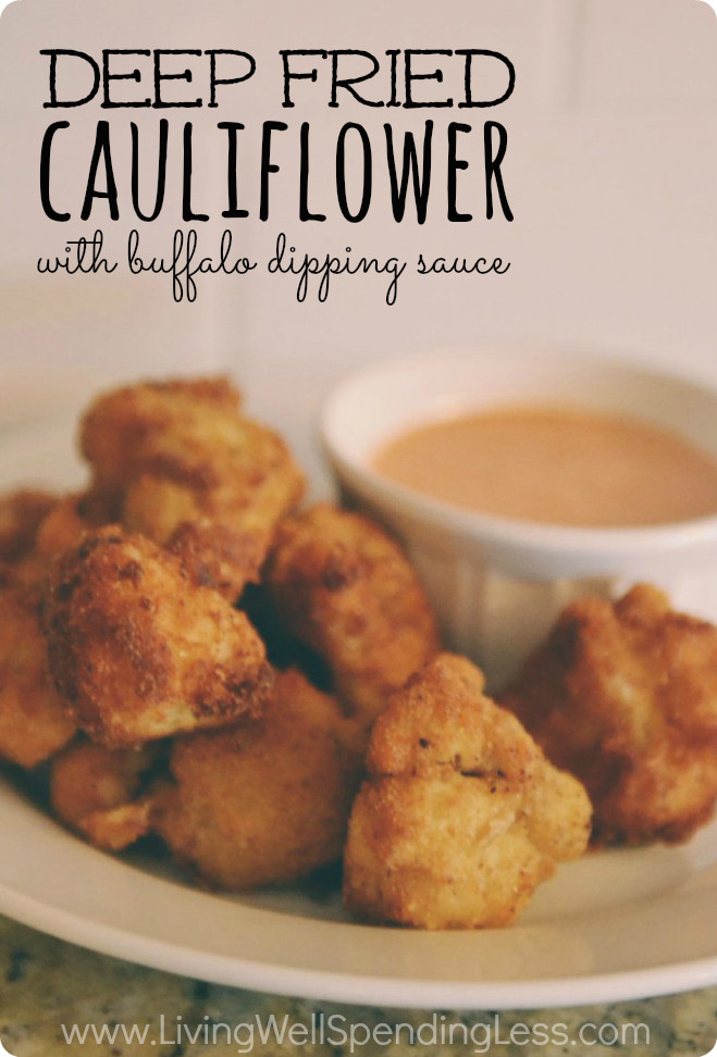 Deep Fried Cauliflower
 Deep Fried Cauliflower with Buffalo Dipping Sauce