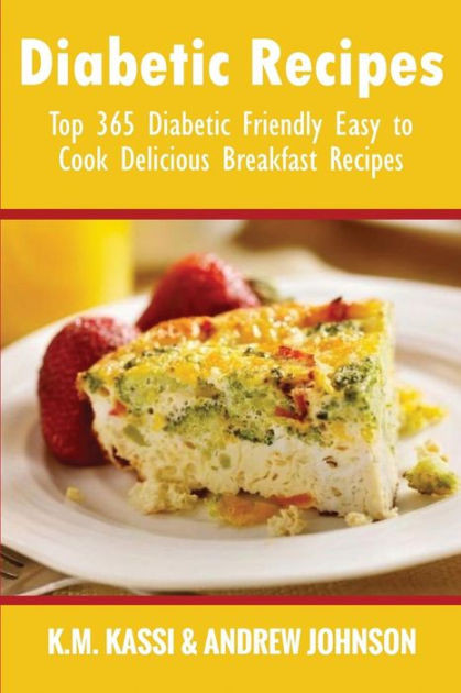 Diabetic Brunch Recipes
 Diabetic Recipes Top 365 Diabetic Friendly Easy to Cook