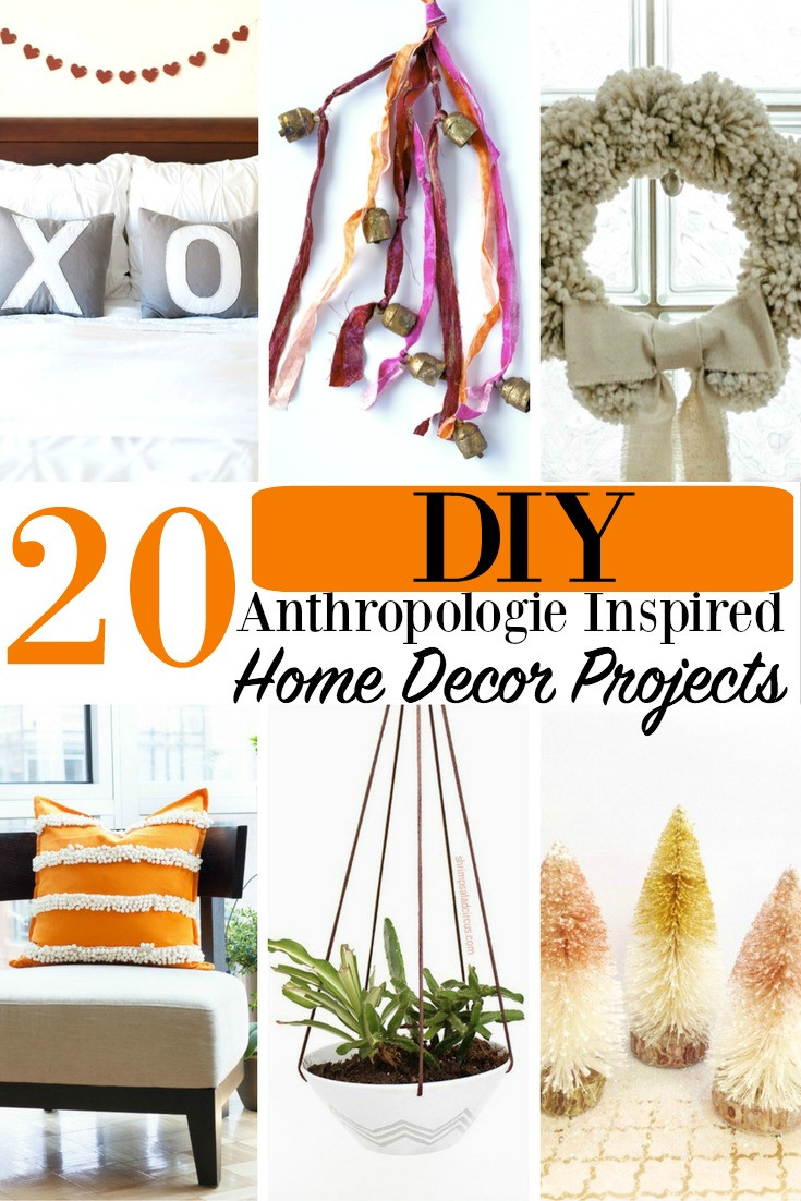 DIY Anthropologie Decor
 20 DIY Anthropologie Inspired Home Decor Projects