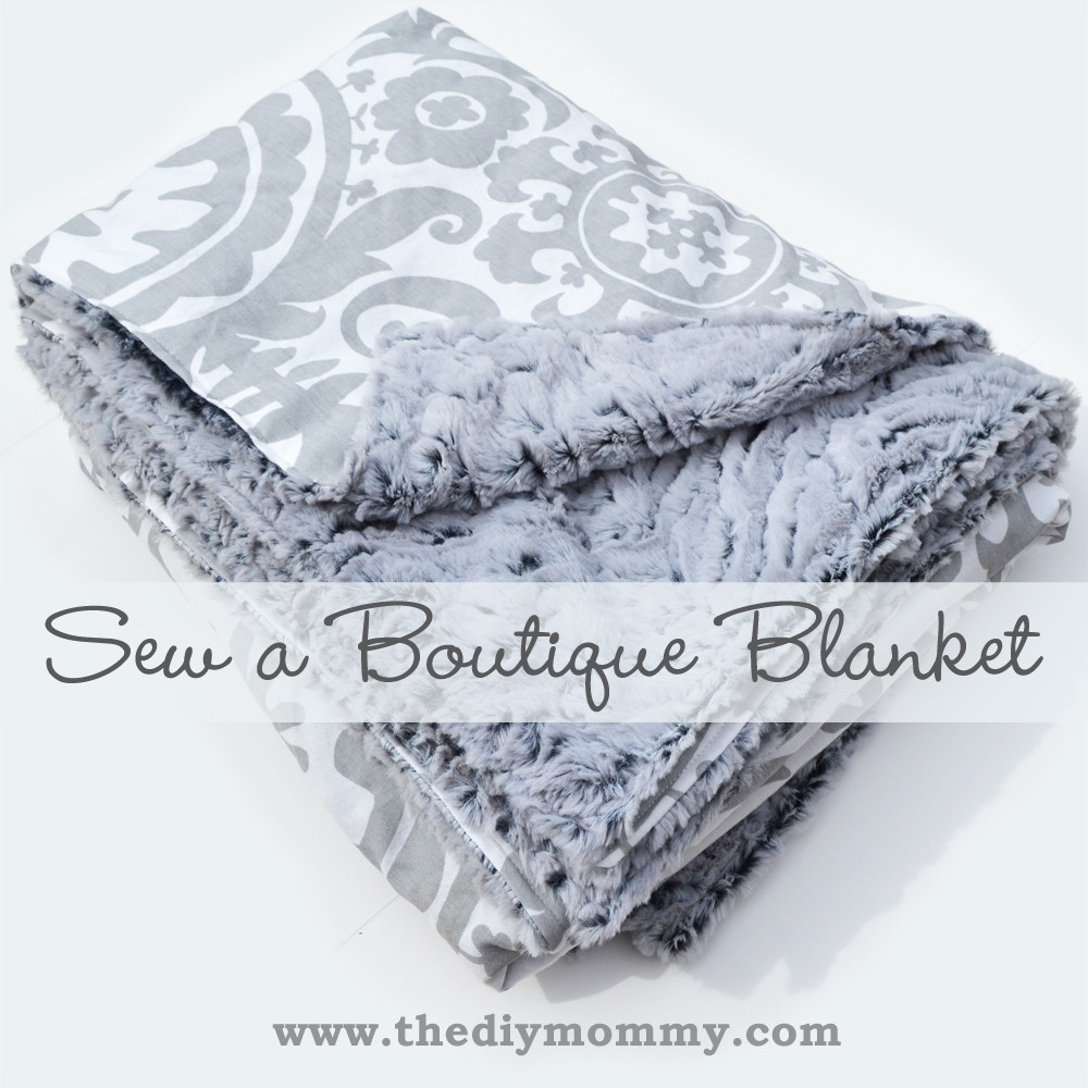 Diy Baby Blankets
 Sew a Boutique Blanket
